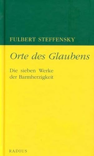 Beispielbild fr Orte des Glaubens: Die sieben Werke der Barmherzigkeit zum Verkauf von medimops