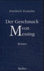 Beispielbild fr Der Geschmack von Messing. zum Verkauf von Antiquariat Dr. Rainer Minx, Bcherstadt