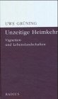 Beispielbild fr Unzeitige Heimkehr: Vignetten und Lebenslandschaften zum Verkauf von medimops