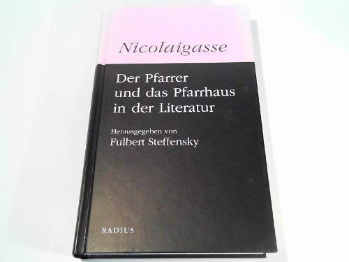 Nicolaigasse : der Pfarrer und das Pfarrhaus in der Literatur. hrsg. von Fulbert Steffensky