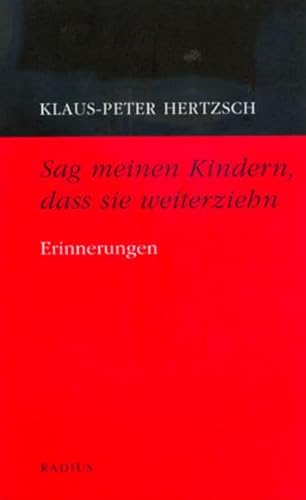 Beispielbild fr Sag meinen Kindern, dass sie weiterziehn: Erinnerungen zum Verkauf von medimops