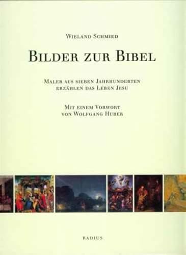 9783871733659: Bilder zur Bibel: Maler aus sieben Jahrhunderten erzhlen das Leben Jesu