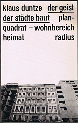Imagen de archivo de Der Geist, der Stdte baut. Planquadrat, Wohnbereich, Heimat. a la venta por Antiquariat Hentrich (Inhaber Jens Blaseio)