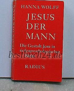 Jesus, der Mann : Die Gestalt Jesu in tiefenpsychologischer Sicht