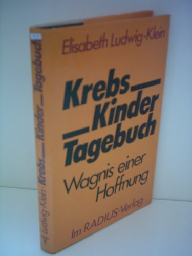 Stock image for Krebs-Kinder-Tagebuch. Wagnis einer Hoffnung for sale by Versandantiquariat Felix Mcke