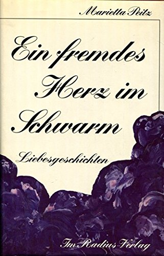 Imagen de archivo de Ein fremdes Herz im Schwarm. Liebesgeschichten. Hardcover mit Schutzumschlag a la venta por Deichkieker Bcherkiste