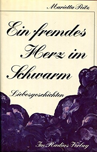 Stock image for Ein fremdes Herz im Schwarm. Liebesgeschichten. Hardcover mit Schutzumschlag for sale by Deichkieker Bcherkiste