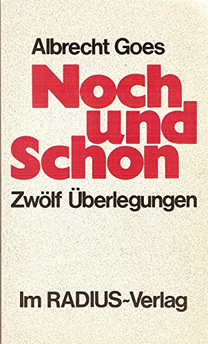 Noch und schon : 12 Überlegungen. Radius-Bücher