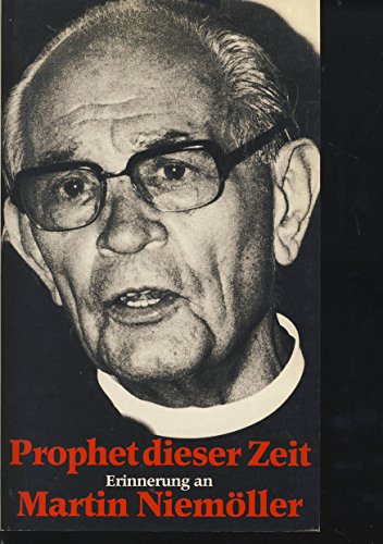 Prophet dieser Zeit. Erinnerung an Martin Niemöller. 1. Aufl.