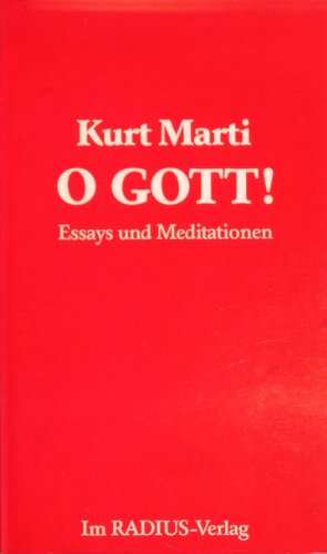 O Gott!: Essays und Meditationen (German Edition) (9783871737282) by Marti, Kurt