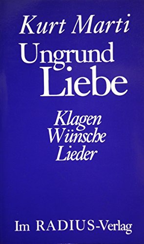 Beispielbild fr Ungrund Liebe. Klagen, Wnsche, Lieder zum Verkauf von medimops