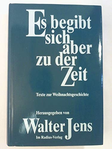 Es begibt sich aber zu der Zeit: Texte zur Weihnachtsgeschichte - Jens Walter, [Hrsg.]