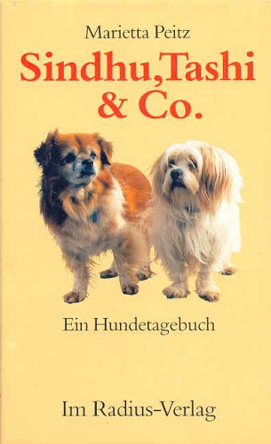 Stock image for Sindhu, Tashi & Co. Ein Hundetagebuch for sale by Antiquariat  Angelika Hofmann