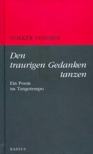 Beispielbild fr Den traurigen Gedanken tanzen: Ein Poem im Tangotempo zum Verkauf von medimops