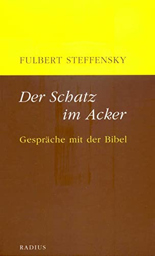 Stock image for Der Schatz im Acker: Gesprche mit der Bibel for sale by medimops