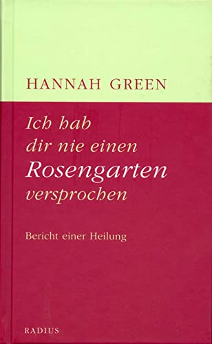 Ich hab dir nie einen Rosengarten versprochen: Bericht einer Heilung (9783871739316) by Green, Hannah