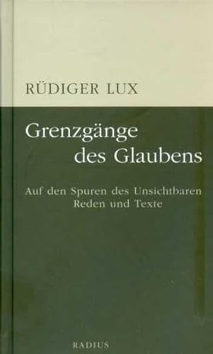 Beispielbild fr Grenzgnge des Glaubens: Auf den Spuren des Unischtbaren zum Verkauf von medimops