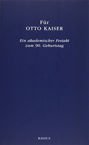 Beispielbild fr Fr Otto Kaiser Ein akademischer Festakt zum 90. Geburtstag zum Verkauf von Buchpark