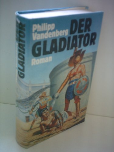 Beispielbild fr Der Gladiator zum Verkauf von Gabis Bcherlager