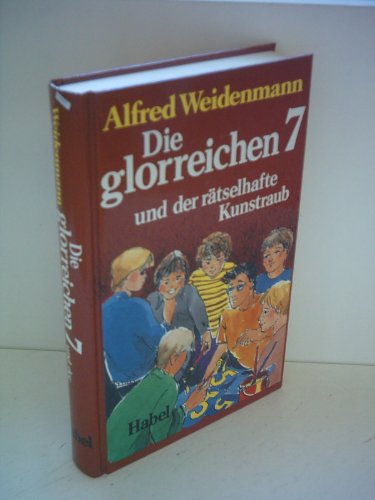 Beispielbild fr Alfred Weidenmann: Die Glorreichen 7 und der rtselhafte Kunstraub zum Verkauf von Versandantiquariat Felix Mcke