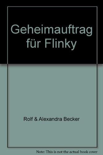 Beispielbild fr Geheimauftrag fr Flinky zum Verkauf von Versandantiquariat Felix Mcke