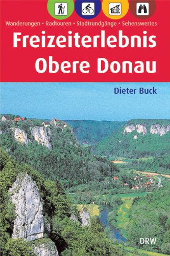 Beispielbild fr Freizeiterlebnis Obere Donau: Wanderungen, Radtouren, Stadtrundgnge, Sehenswertes zum Verkauf von medimops