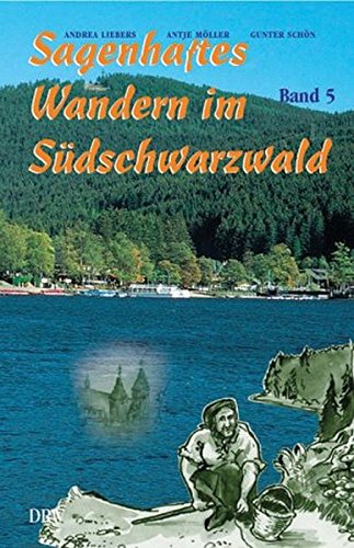 Sagenhaftes Wandern im Südschwarzwald 5 - Andrea Liebers