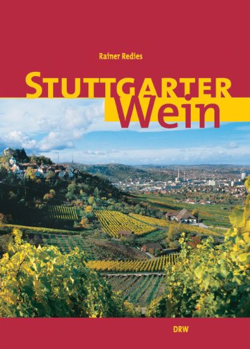 Beispielbild fr Stuttgarter Wein. Wo er wchst - wer ihn macht - wie er schmeckt zum Verkauf von medimops