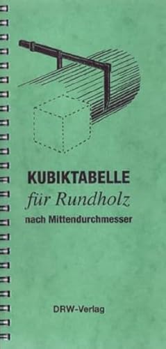 9783871810794: Kubiktabelle fr Rundholz nach Mittendurchmesser.