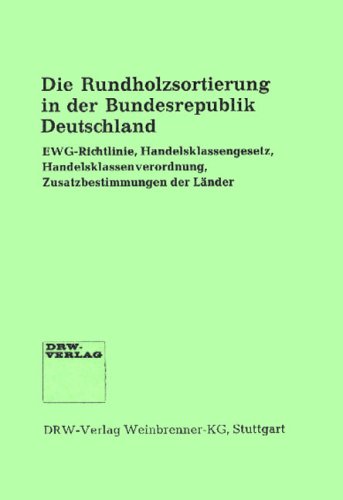 Stock image for Die Rundholzsortierung in der Bundesrepublik Deutschland for sale by medimops