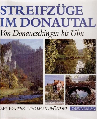 Stock image for Streifzge im Donautal. Von Donaueschingen bis Ulm for sale by medimops