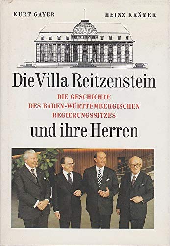 Die Villa Reitzenstein und ihre Herren Die Geschichte des baden-württembergischen Regierungssitzes