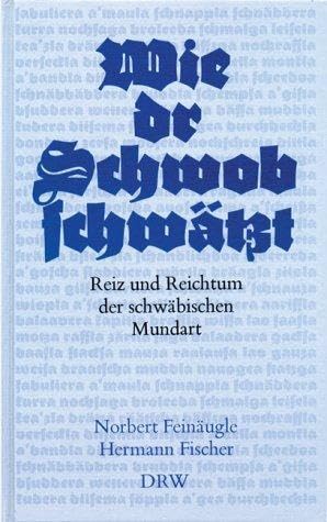 Stock image for Wie dr Schwob schwtzt. Reiz und Reichtum der schwbischen Mundart for sale by medimops