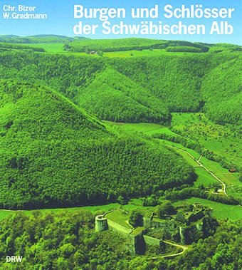 Burgen und Schlösser der Schwäbischen Alb - Bizer, Christoph und Wilhelm Gradmann