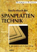 Taschenbuch der Spanplattentechnik - Deppe, Hans J und Kurt Ernst