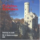 Geliebtes Schwaben : Unterwegs im Ländle. Mit 45 Wandervorschlägen. - Eisenhardt, Gottlob (Mitwirkender)