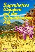Stock image for Sagenhaftes Wandern auf der Schwbischen Alb, Bd.1 for sale by medimops
