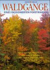 Waldgänge eines passionierten Forstmannes. Wissenswertes, Persönliches und Hintergründiges über Bäume und Sträucher unserer Heimat - Halla, Hans