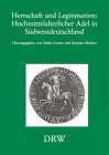 Beispielbild fr Herrschaft und Legitimation, Hochmittelalterlicher Adel in Sdwestdeutschland: Erstes Symposion "Adel, Ritter, Ritterschaft vom Hochmittelalter bis zum modernen Verfassungsstaat auf Schloss Weitenburg 1998 zum Verkauf von Bernhard Kiewel Rare Books