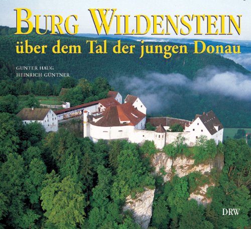 Stock image for Burg Wildenstein ber dem Tal der jungen Donau for sale by medimops