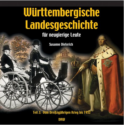 Stock image for Wrttembergische Landesgeschichte fr neugierige Leute 2. Vom Dreiigjhrigen Krieg bis 1952: BD 2 for sale by medimops