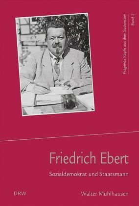 9783871817106: Friedrich Ebert: Sozialdemokrat und Staatsmann