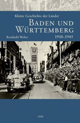 Beispielbild fr Kleine Geschichte der Lnder Baden und Wrttemberg 1918-1945 zum Verkauf von medimops