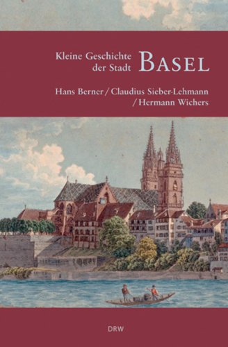 Kleine Geschichte der Stadt Basel - Sieber-Lehmann Claudius, Wichers Hermann, Berner Hans