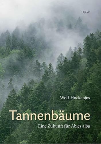 Tannenbäume: Eine Zukunft für Abies alba MILL (ISBN 9783884629178)