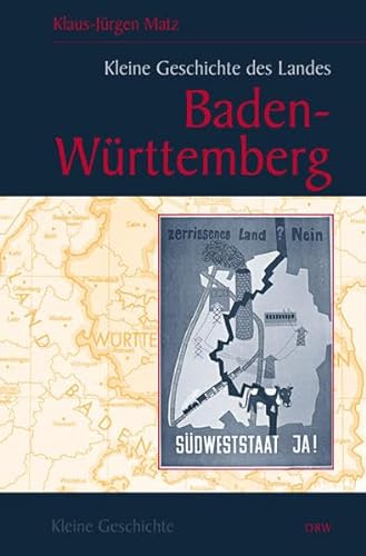 Kleine Geschichte des Landes Baden-Württemberg (Regionalgeschichte - fundiert und kompakt) Klaus-Jürgen Matz - Matz, Klaus J