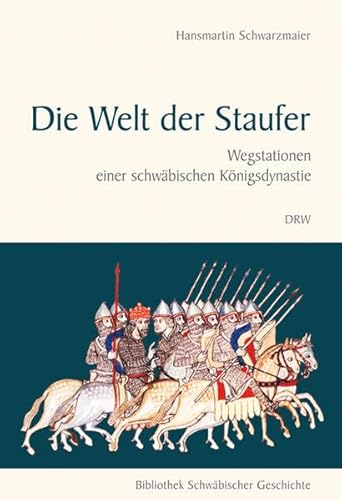 Beispielbild fr Die Welt der Staufer: Wegstationen einer schwbischen Knigsdynastie zum Verkauf von medimops