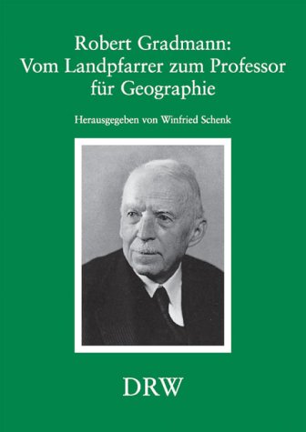9783871817427: Robert Gradmann: Vom Landpfarrer zum Professor fr Geographie