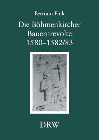 Die Böhmenkircher Bauernrevolte 1580-1582/83. Herrschaft und Gemeinde im 