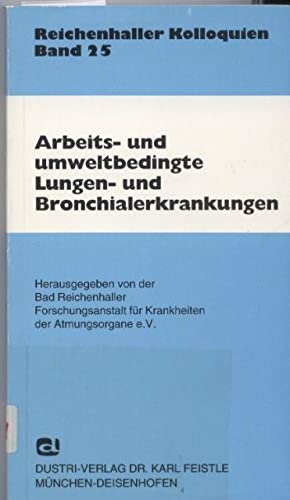 Stock image for Arbeits- und umweltbedingte Lungen- und Bronchialerkrankungen : 20. 21. Juni 1992 for sale by Antiquariat Bler